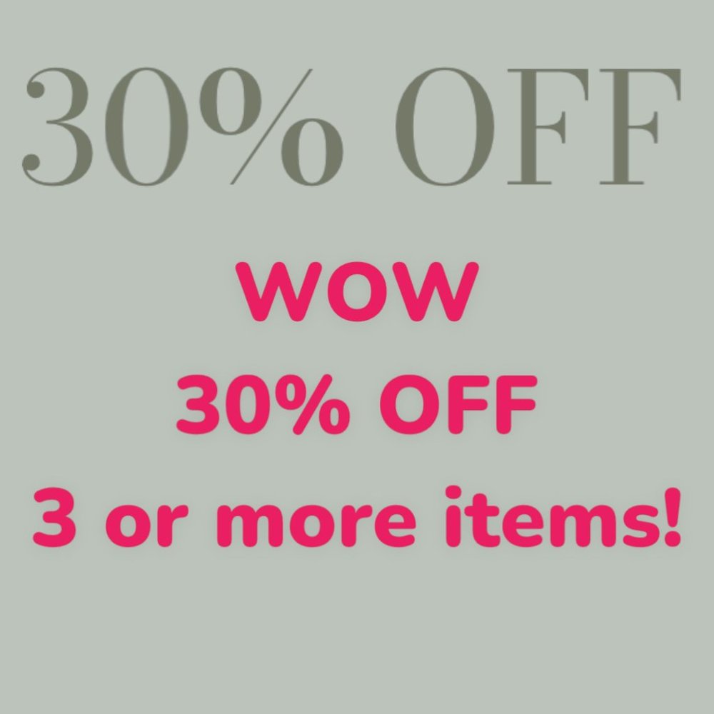 Get a HUGE 30% off‎ 3 or more items!!!